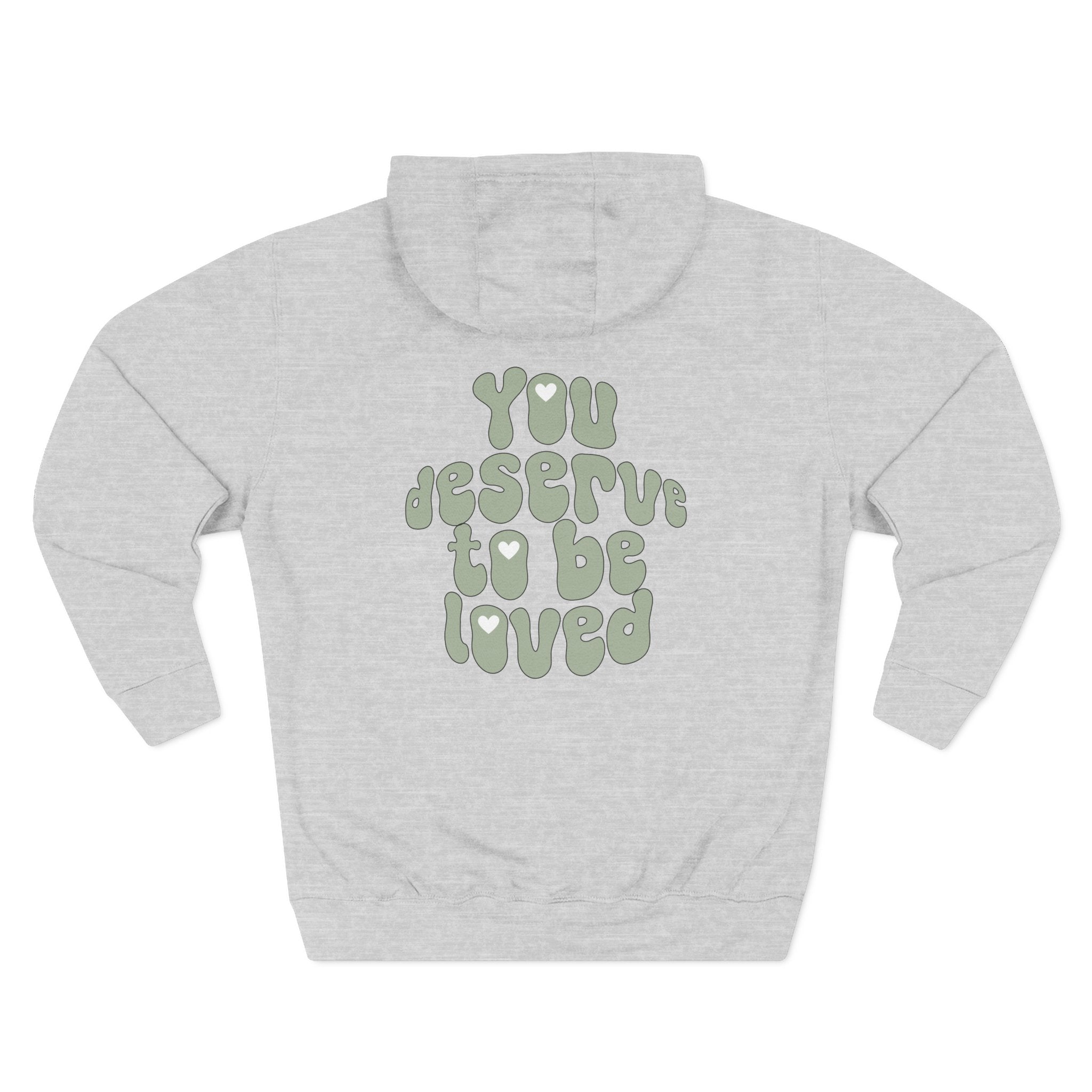 "You Deserve To Be Loved" Hoodie